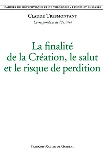 La finalité de la Création, le salut et le risque de perdition