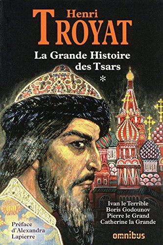 La grande histoire des tsars. Vol. 1