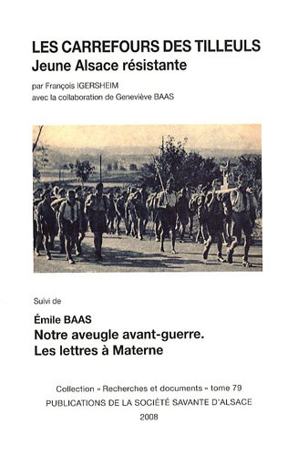 Les carrefours des tilleuls : Jeune Alsace résistante. Notre aveugle avant-guerre : les lettres à Ma