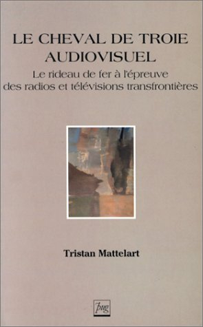 Le cheval de Troie audiovisuel : le rideau de fer à l'épreuve des radios et télévisions transfrontal