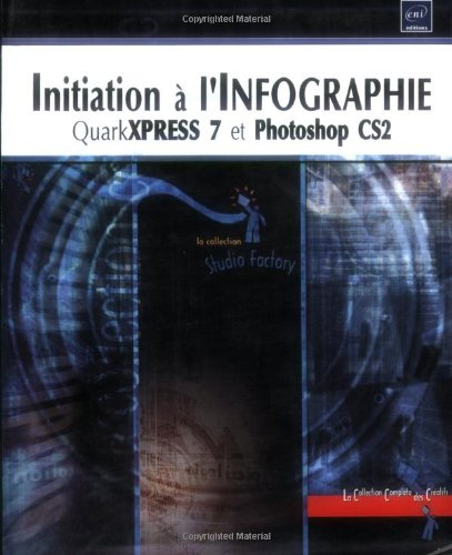 Initiation à l'infographie : QuarkXPress 7 et Photoshop CS2