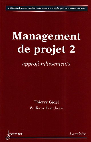 Management de projet. Vol. 2. Approfondissements