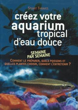 créez votre aquarium tropical d'eau douce