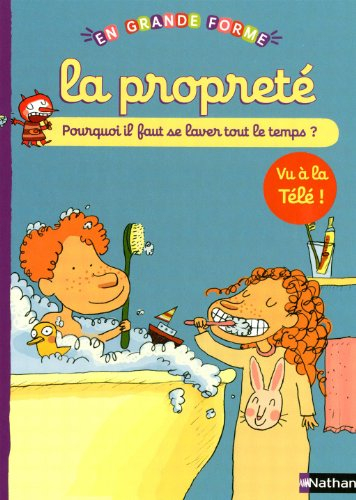 La propreté : pourquoi il faut se laver tout le temps ?