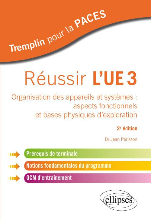 Réussir l'UE3 : organisation des appareils et systèmes : aspects fonctionnels et bases physiques d'e