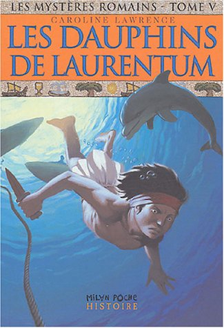 Les mystères romains. Vol. 5. Les dauphins de Laurentum