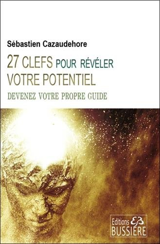 27 clefs pour révéler votre potentiel : devenez votre propre guide