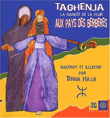 Taghenja, la fiancée de la pluie : voyage au pays des Berbères
