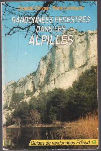 Randonnées pédestres dans les Alpilles : la Montagnette, Fontvieille, la chaîne des Alpilles