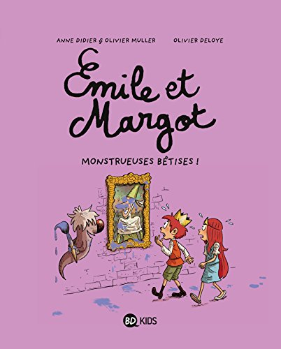 Emile et Margot. Vol. 2. Monstrueuses bêtises !