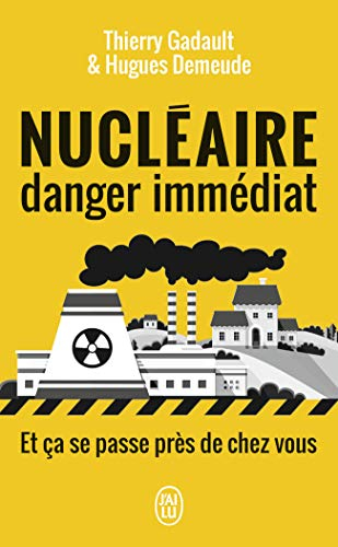 Nucléaire danger immédiat : et ça se passe près de chez vous !