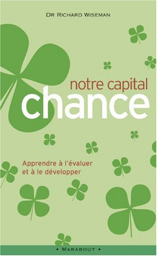 Notre capital chance : comment l'évaluer et le développer