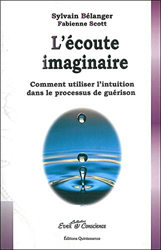 L'écoute imaginaire : comment utiliser l'intuition dans le processus de guérison