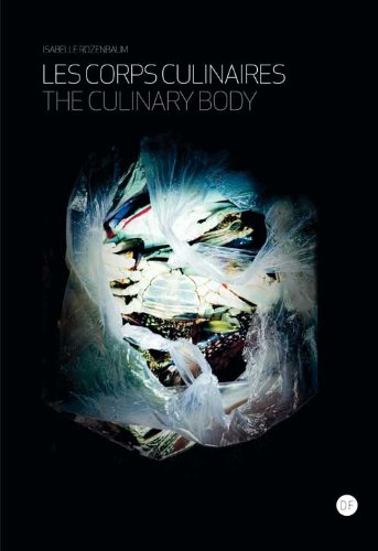 Les corps culinaires. The culinary body