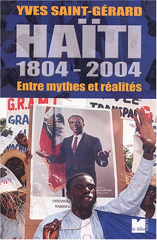 Haïti, 1804-2004 : entre mythes et réalités