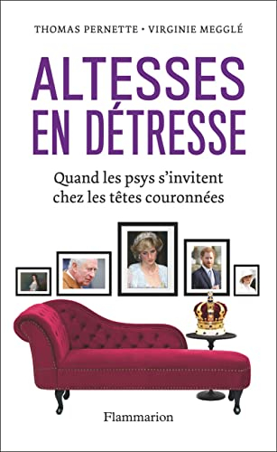 Altesses en détresse : quand les psys s'invitent chez les têtes couronnées