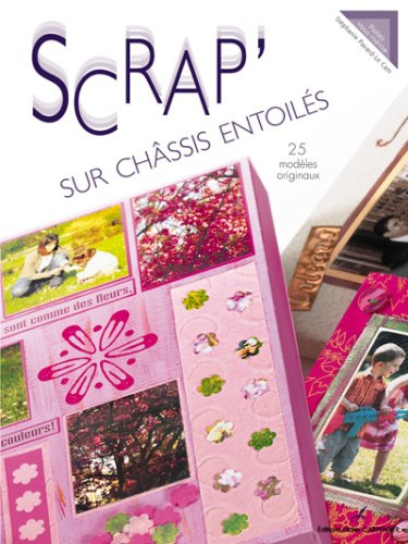 Scrap' sur châssis entoilés : 25 modèles originaux