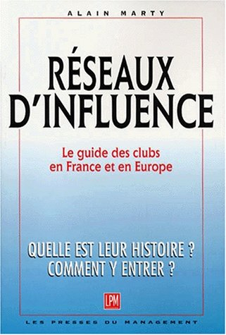 Réseaux d'influences : le guide des clubs en France et en Europe