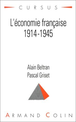 L'Economie française de 1914 à 1945 - Alain Beltran, Pascal Griset
