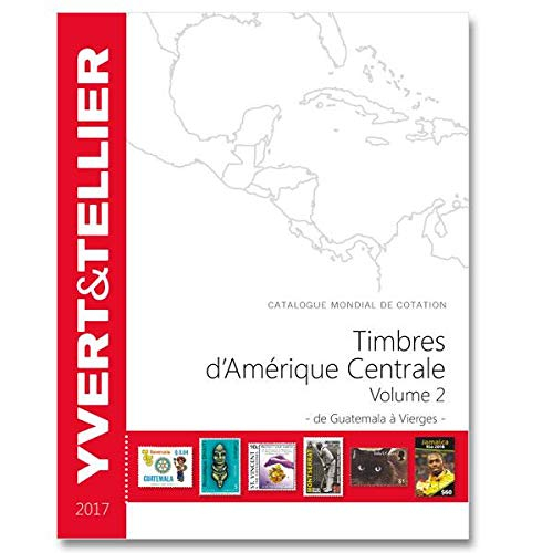 Catalogue Yvert et Tellier de timbres-poste : cent vingt et unième année. Vol. 2. Amérique centrale 