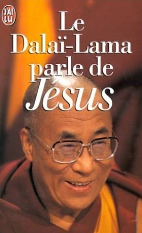 le dalai-lama parle de jesus. une perspective bouddhiste sur les enseignements de jésus