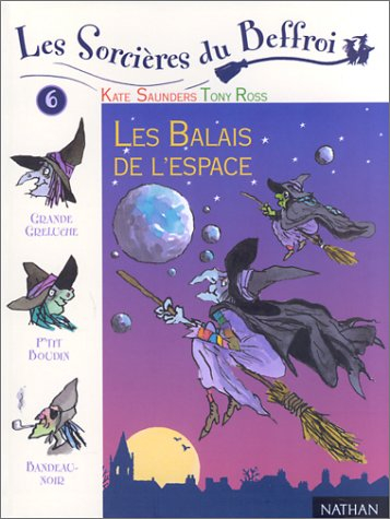 Les sorcières du beffroi. Vol. 6. Les balais de l'espace