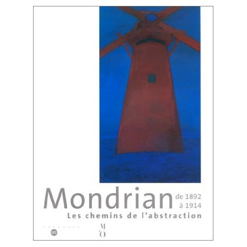 Mondrian de 1892 à 1914 : les chemins de l'abstraction : exposition, Paris, musée d'Orsay, 25 mars-1