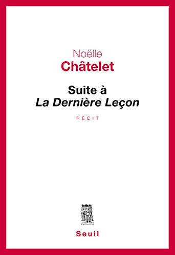 Suite à La dernière leçon : récit