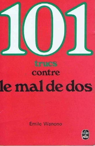 101 [cent un] conseils contre le mal de dos