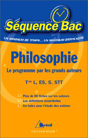 Philosophie : le programme par les auteurs : terminales L, ES, S et STT