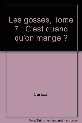 les gosses, tome 7 : c'est quand qu'on mange ?