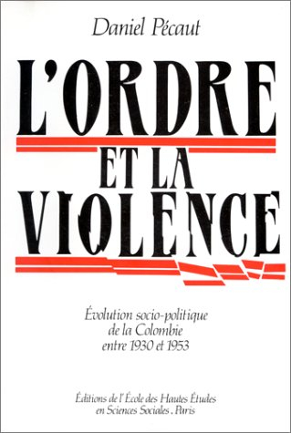 L'Ordre et la violence : évolution socio-politique de la Colombie entre 1930 et 1953