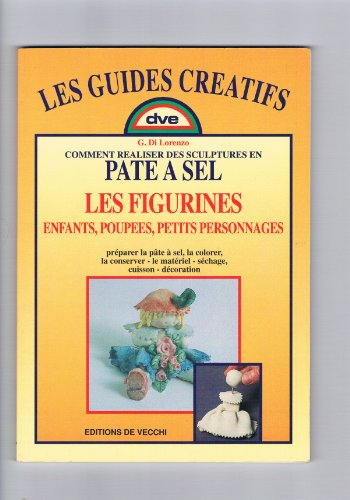 Sculpter la pâte à sel. Vol. 2. Les figurines : enfants, poupées, petits personnages