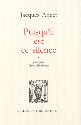 Puisqu'il est ce silence : prose pour Henri Meschonnic