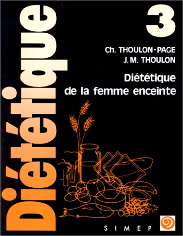 Cahiers de diététique, n° 3. Diététique de la femme enceinte