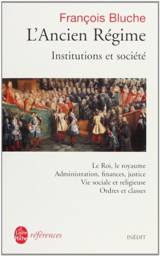 L'Ancien Régime : institutions et société