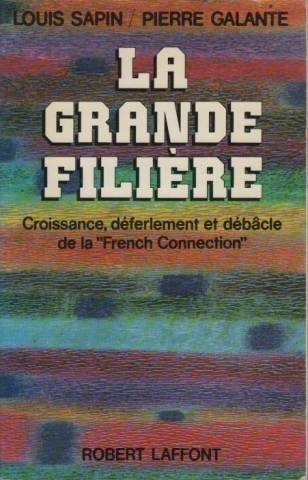 La grande filière : croissance, déferlement et débâcle de la French connection