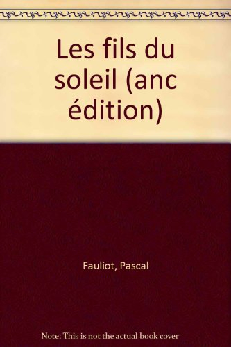 Les fils du soleil : légende épique des Indiens de l'Arizona