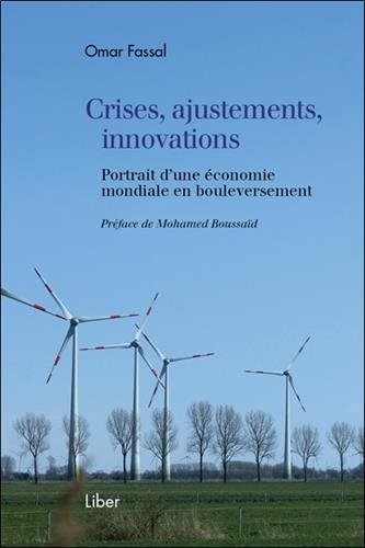 Crises, ajustements, innovations : portrait d'une économie mondiale en bouleversement