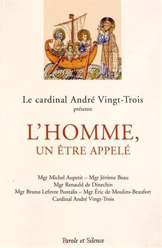 L'homme, un être appelé : conférences de Carême 2014 à Notre-Dame de Paris