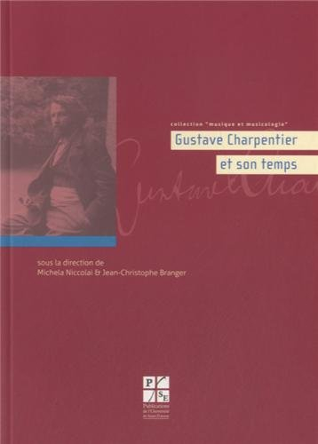 Gustave Charpentier et son temps