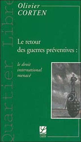 Le retour des guerres préventives : le droit international menacé