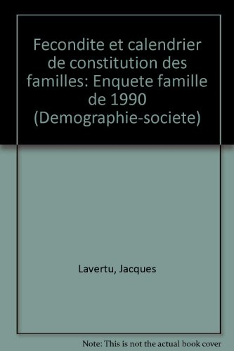 Fécondité et calendrier de constitution des familles : enquête Famille de 1990