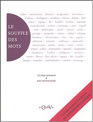 Le souffle des mots : les mots autrement : dictionnaire