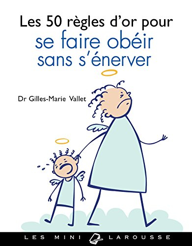 Les 50 règles d'or pour se faire obéir sans s'énerver