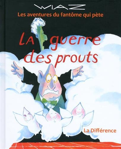 Les aventures du fantôme qui pète. La guerre des prouts