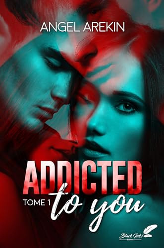 Addicted to you: Tome 1