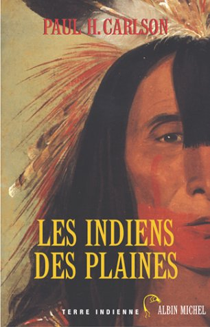 Les Indiens des plaines : histoire, culture et société
