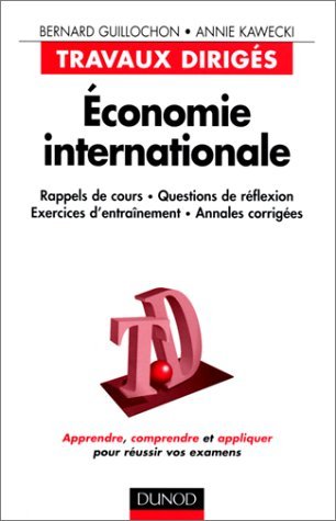 Economie internationale : rappels de cours, questions de réflexion, exercices d'entraînement, annale