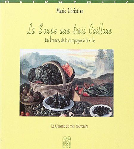 La soupe aux trois cailloux : en France, de la campagne à la ville